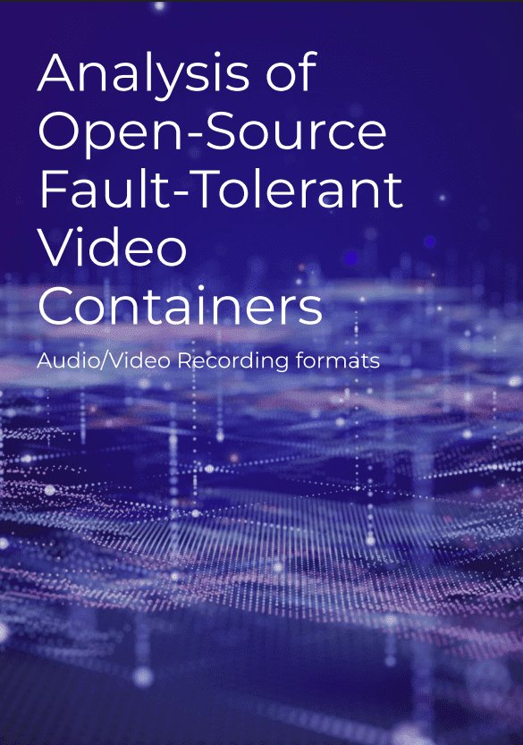 Whitepaper: Analysis of Open Source Fault Tolerant Video Containers